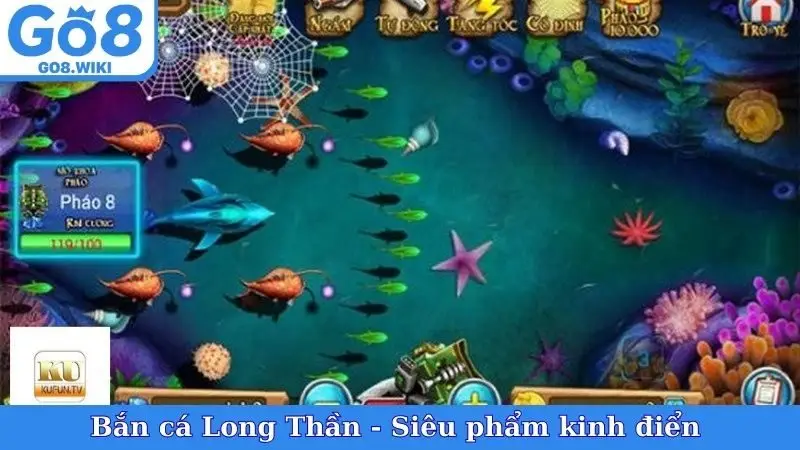 Bắn cá Long Thần - Siêu phẩm kinh điển cho ngư thủ