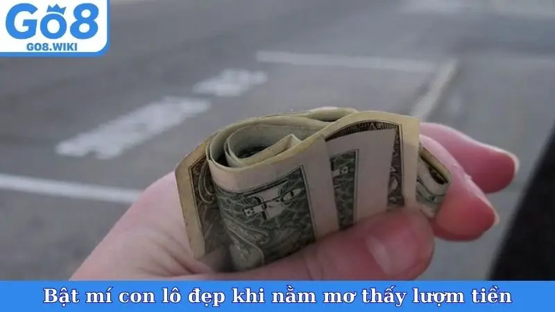 Bật mí con lô đẹp khi nằm mơ thấy lượm tiền