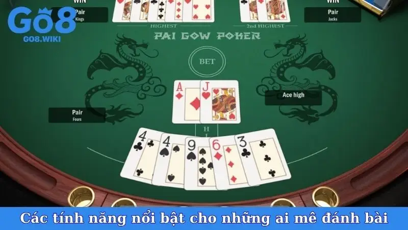 Các tính năng nổi bật cho những ai mê đánh bài online