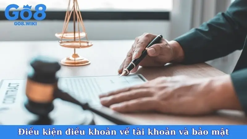 Điều kiện điều khoản về tài khoản và bảo mật