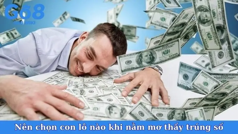 Nên chọn con lô nào khi nằm mơ thấy trúng số