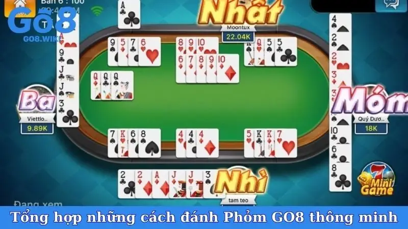 Tổng hợp những cách đánh Phỏm GO8 thông minh